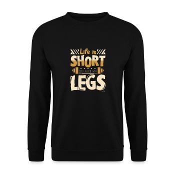 Life is short so are my legs - Unisex Sweatshirt - black - Front - Alina (178cm) & Michal (187cm)