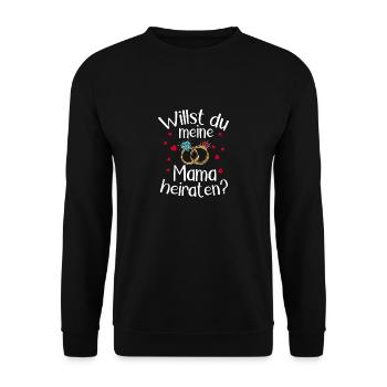 Willst Du Meine Mama Heiraten? Hochzeit - Unisex Pullover - Schwarz - Vorne - Alina (178cm) & Michal (187cm)