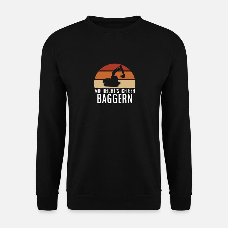 Mir Reichts Ich Geh Baggern - Baggerfahrer Bagger - Unisex Pullover - Schwarz