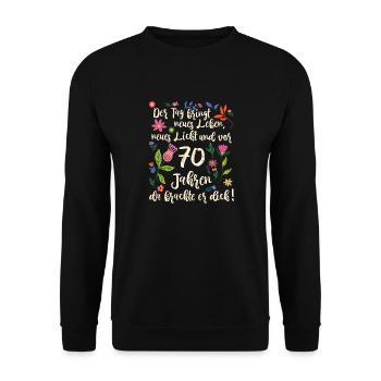 70. Geburtstag schöner Spruch mit floralem Muster - Unisex Pullover - Schwarz - Vorne - Alina (178cm) & Michal (187cm)