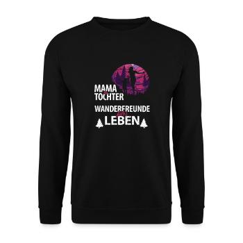 Mama Tochter Wanderfreunde fürs leben Muttertag - Unisex Pullover - Schwarz - Vorne - Alina (178cm) & Michal (187cm)