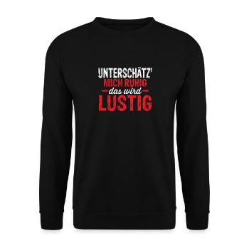 Unterschätz mich ruhig, das wird lustig ! - Unisex Pullover - Schwarz - Vorne - Alina (178cm) & Michal (187cm)