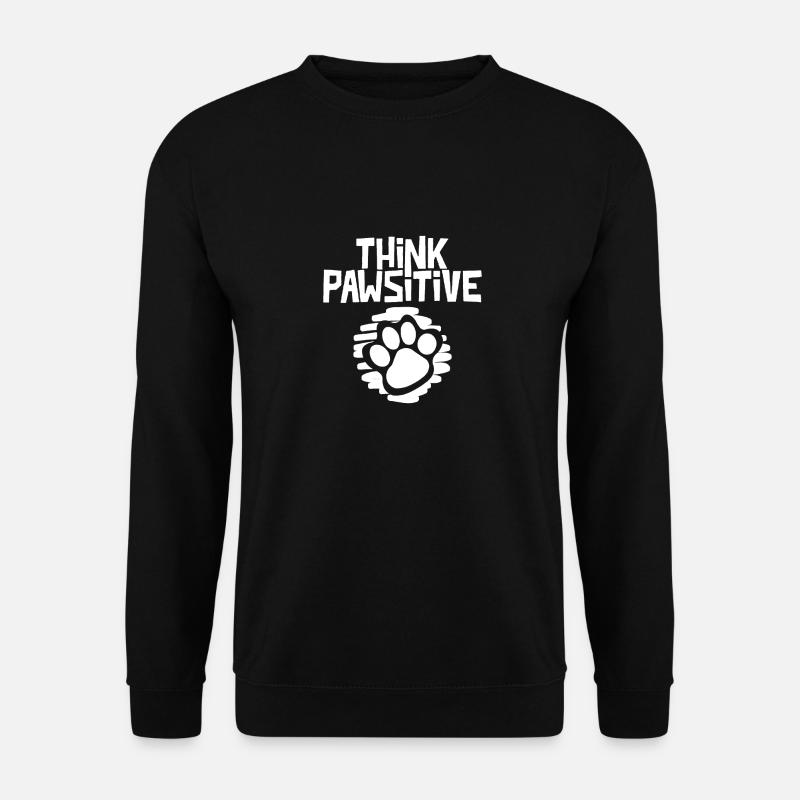 Think Positive Hund Hunde Tier Tazte Hundebsitzer - Unisex Pullover - Schwarz