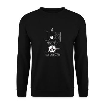 Engineer Gift Coffee First Then Engineering - Unisex Sweatshirt - black - Front - Alina (178cm) & Michal (187cm)