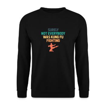 Surely Not Everybody Was Kung Fu Fighting - Unisex Sweatshirt - black - Front - Alina (178cm) & Michal (187cm)