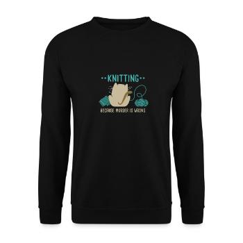 Knitting Because Murder Is Wrong Knitting Lover - Unisex Sweatshirt - black - Front - Alina (178cm) & Michal (187cm)