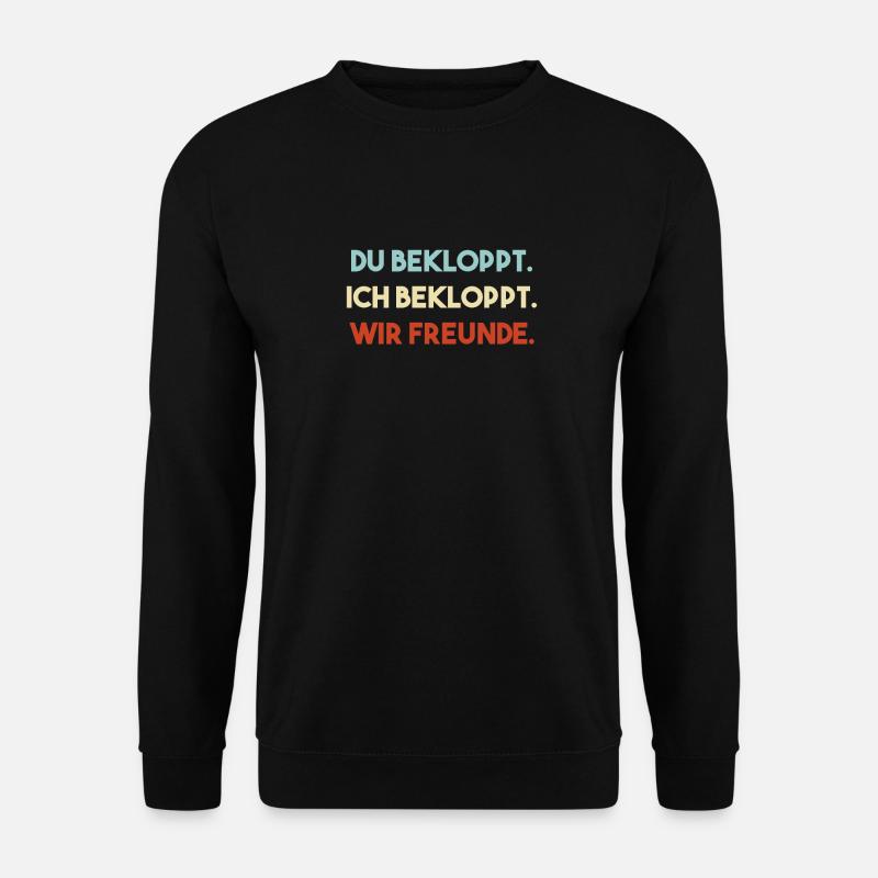 Du bekloppt ich bekloppt wir Freunde - Freunde - Unisex Pullover - Schwarz