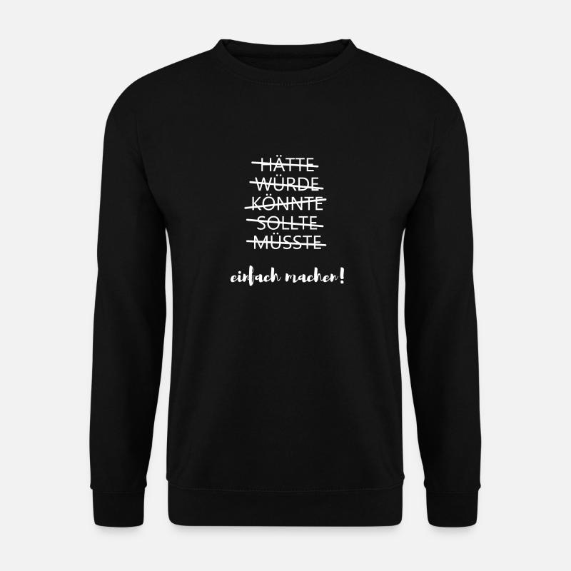 Einfach machen - Unisex Pullover - Schwarz
