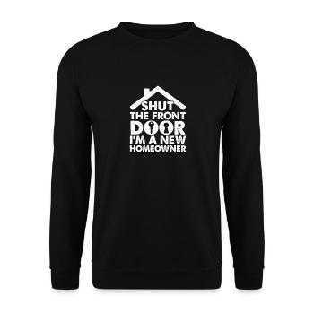Shut The Front Door I'm A New Homeowner New Home - Unisex Pullover - Schwarz - Vorne - Alina (178cm) & Michal (187cm)