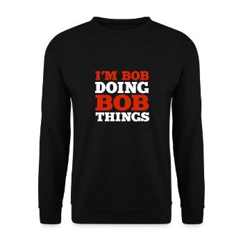 I m Bob Doing Bob Things Nom Cadeau - Sweat-shirt Unisexe - noir - Devant - Alina (178cm) & Michal (187cm)