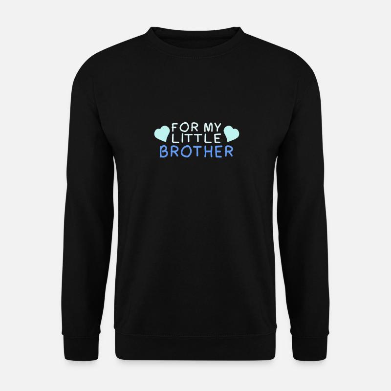 For my little brother - Unisex Pullover - Schwarz