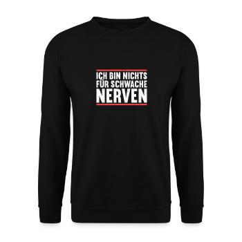 Ich bin nichts für schwache Nerven - Unisex Pullover - Schwarz - Vorne - Alina (178cm) & Michal (187cm)