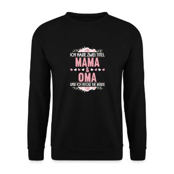 Ich habe zwei Titel Mama und Oma und ich Rocke sie - Unisex Pullover - Schwarz - Vorne - Alina (178cm) & Michal (187cm)