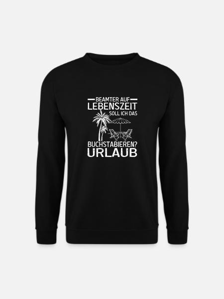 Beamter auf Lebenszeit Urlaub Geschenk Verbeamtung - Unisex Pullover - Schwarz