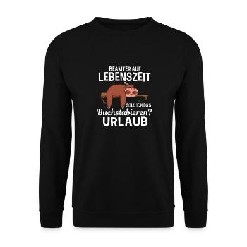 Beamter auf Lebenszeit Verbeamtet Spruch Kollege - Unisex Pullover - Schwarz - Vorne - Alina (178cm) & Michal (187cm)