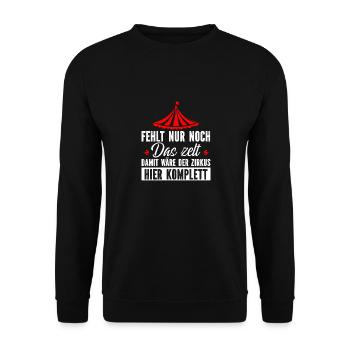 fehlt nur noch das zelt damit wäre der zirkus hier - Unisex Pullover - Schwarz - Vorne - Alina (178cm) & Michal (187cm)