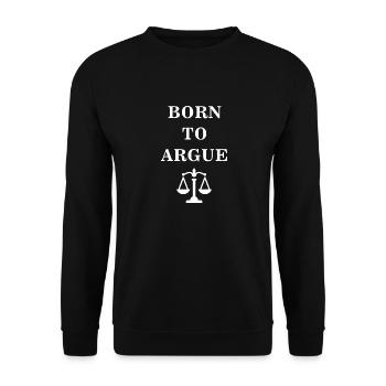 Born to argue Jura Beruf Spruch Geschenk Justiz - Unisex Pullover - Schwarz - Vorne - Alina (178cm) & Michal (187cm)