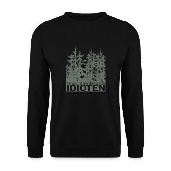 Der Wald ist Mein Versteck vor Idioten Spruch - Unisex Pullover - Schwarz - Vorne - Alina (178cm) & Michal (187cm)
