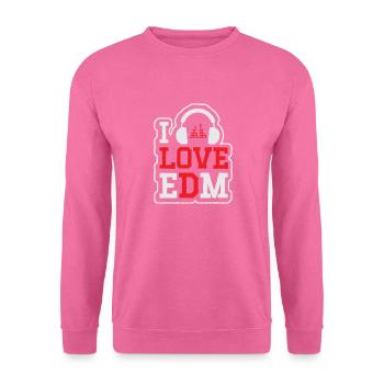 I Love Electro Dance Music EDM - Sweat-shirt Unisexe - rose - Devant
