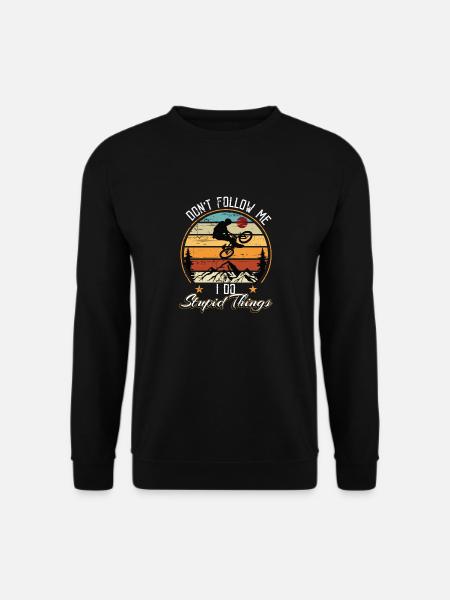 Dont follow me i do stupid things - Unisex Pullover - Schwarz