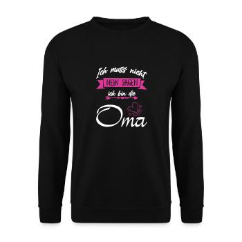 Ich muss nicht nein sagen ich bin Oma - Unisex Pullover - Schwarz - Vorne - Alina (178cm) & Michal (187cm)