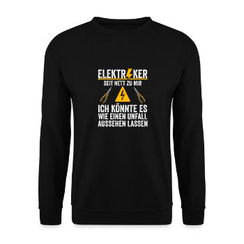 Elektriker Warnung Sei Nett Zu Mir Witziges Design - Unisex Pullover - Schwarz - Vorne - Alina (178cm) & Michal (187cm)
