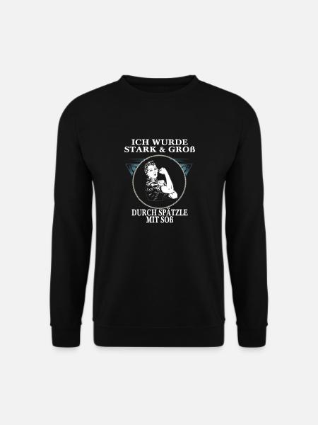 Ich wurde groß durch Spätzle mit Soß - Unisex Pullover - Schwarz