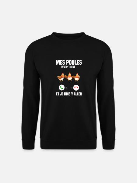 Mes Poules M'appellent Et Je Dois Y Aller - Sweat-shirt Unisexe - noir