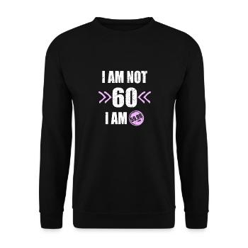 I'm i am Not 60 I'm 59 + Tax 60th birthday - Unisex Sweatshirt - black - Front - Alina (178cm) & Michal (187cm)