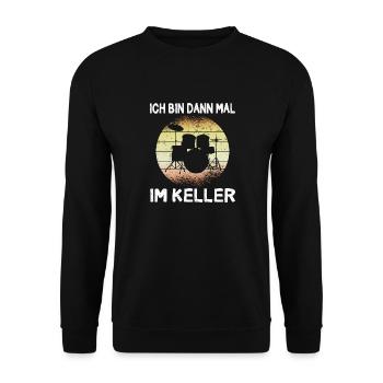 Ich bin dann mal im Keller Schlagzeuger Geschenk - Unisex Pullover - Schwarz - Vorne - Alina (178cm) & Michal (187cm)