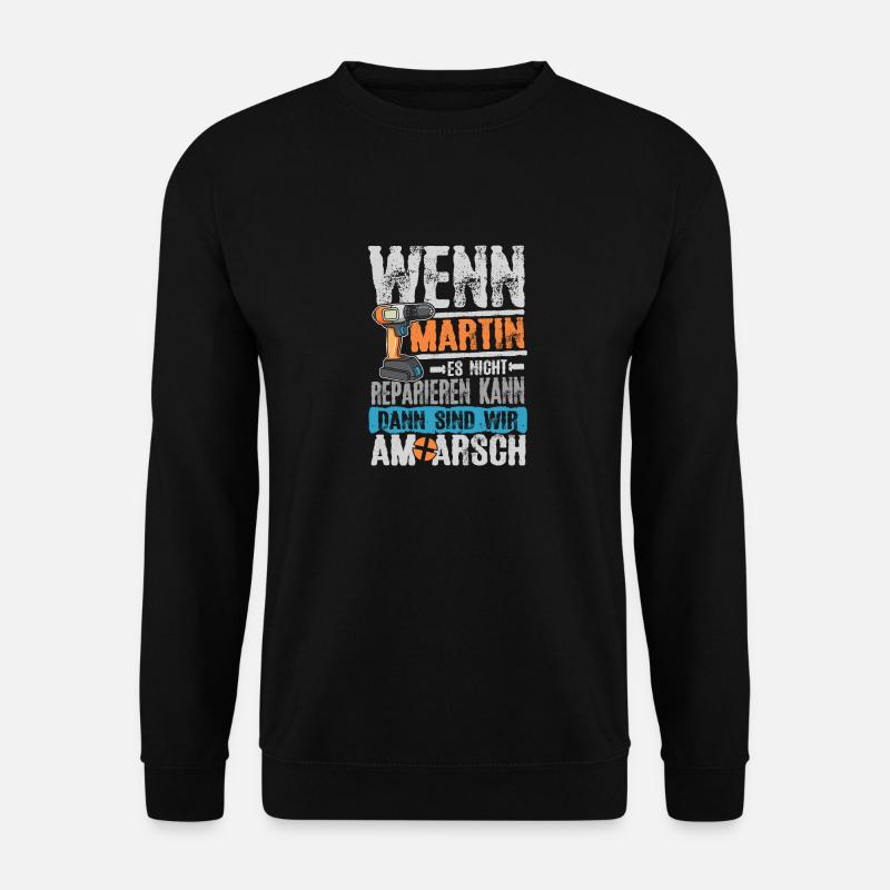 Wenn Martin es nicht reparieren kann ... - Unisex Pullover - Schwarz