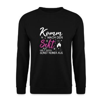 Komm Mach Den Sekt Auf Hält Doch Sonst Keiner Aus - Unisex Pullover - Schwarz - Vorne - Alina (178cm) & Michal (187cm)