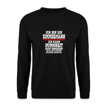 Ich bin ein Zimmermann Ich kann Dummheit nicht - Unisex Pullover - Schwarz - Vorne - Alina (178cm) & Michal (187cm)