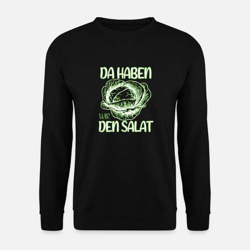 Da haben wir den Salat - Unisex Pullover - Schwarz