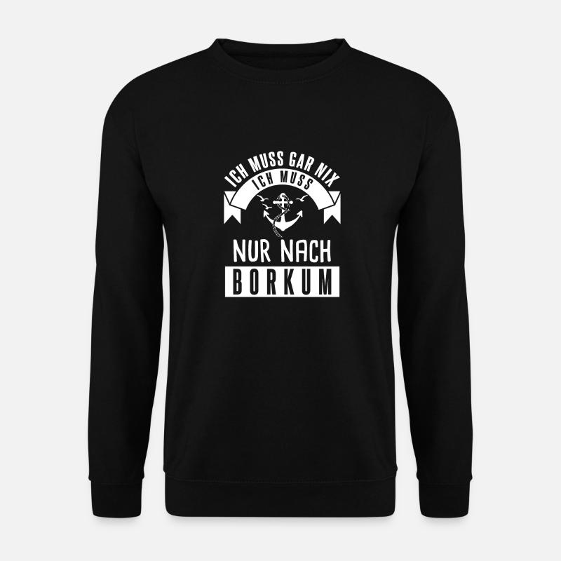 Ich muss nach Borkum - Unisex Pullover - Schwarz