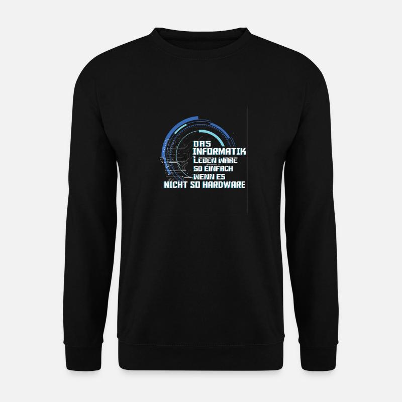 Das Informatiker Leben Informatiker Humor - Unisex Pullover - Schwarz