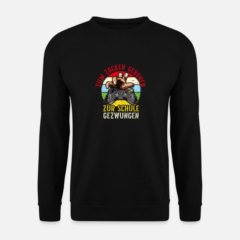 Zur Schule gezwungen zum zocken Geboren - Unisex Pullover - Schwarz