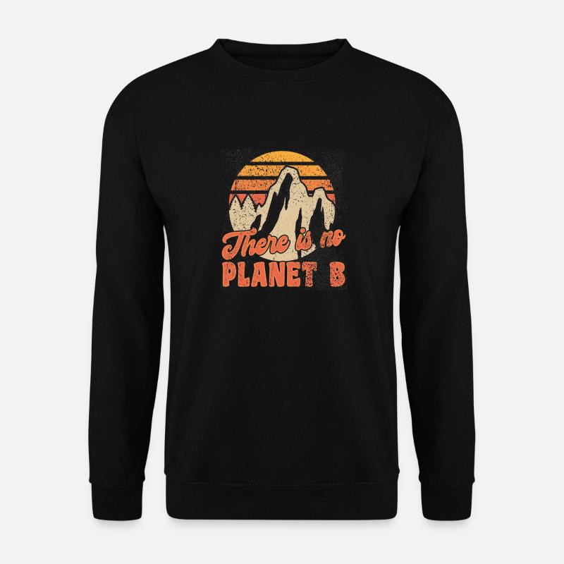 THERE IS NO PLANET B - Unisex Sweatshirt - black
