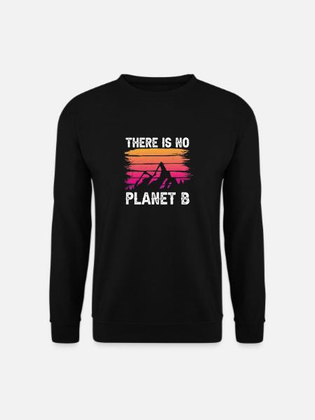 THERE IS NO PLANET B - Unisex Pullover - Schwarz
