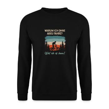 Warum ich Ohne Akku Fahre, Weil ich Es kann - Unisex Pullover - Schwarz - Vorne - Alina (178cm) & Michal (187cm)