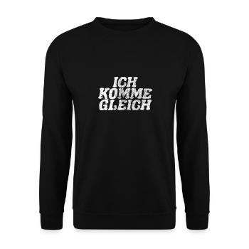 Ich Komme Gleich - Sprüche Deutsch - Unisex Pullover - Schwarz - Vorne - Alina (178cm) & Michal (187cm)