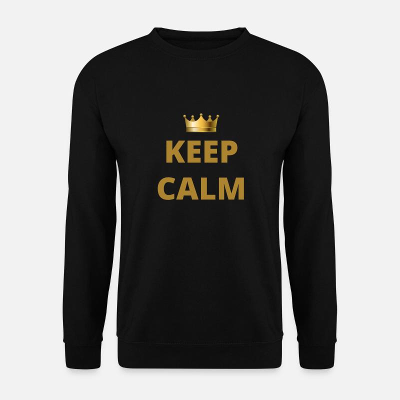KEEP CALM keep calm - Unisex Pullover - Schwarz