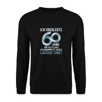 60 Jahre Alter 60. Geburtstag lausiges Shirt - Unisex Pullover - Schwarz - Vorne - Alina (178cm) & Michal (187cm)