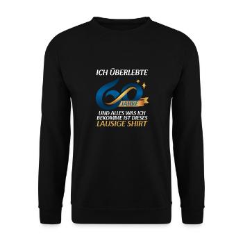 60 Jahre Alter 60. Geburtstag lausiges Shirt - Unisex Pullover - Schwarz - Vorne - Alina (178cm) & Michal (187cm)