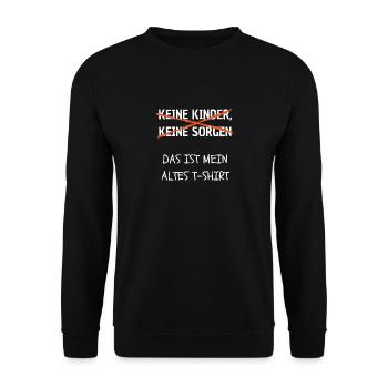 Keine Kinder Keine Sorgen Eltern Humor Familie - Unisex Pullover - Schwarz - Vorne - Alina (178cm) & Michal (187cm)