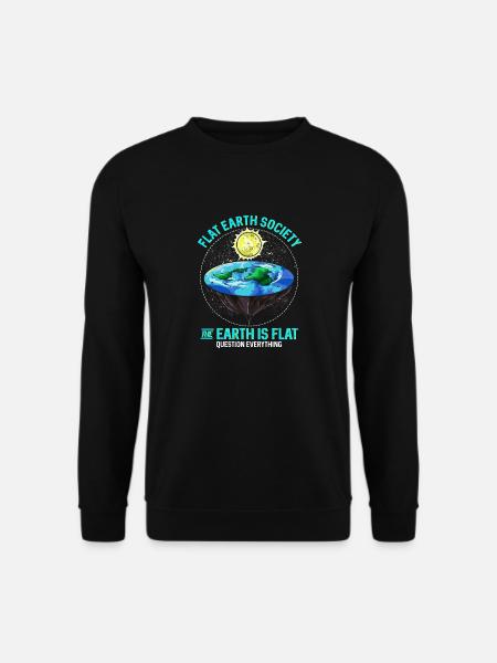 Flache Erde Die Erde ist flach Hinterfrage alles - Unisex Pullover - Schwarz