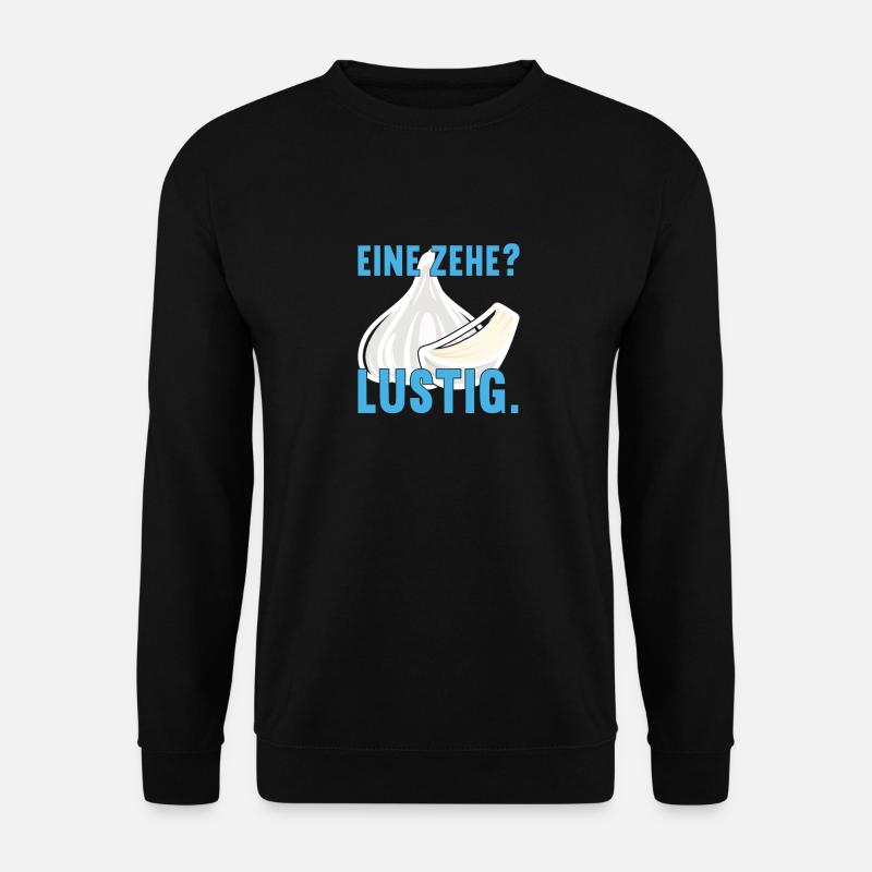 Eine Zehe? Lustig Knoblauch Essen Gewürze Stinken - Unisex Pullover - Schwarz