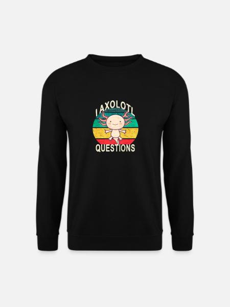 Axolotl. I Axolotl Questions. Lustiges Axolotl - Unisex Pullover - Schwarz