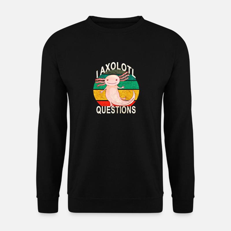 Axolotl. I Axolotl Questions. Funny axolotl - Unisex Sweatshirt - black