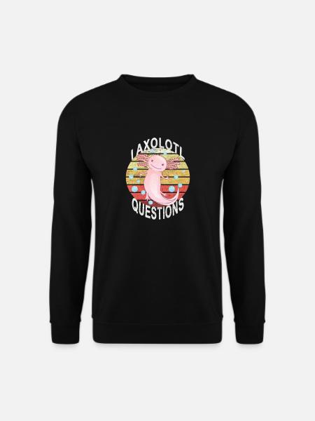 Axolotl. I Axolotl Questions. Lustiges Axolotl - Unisex Pullover - Schwarz